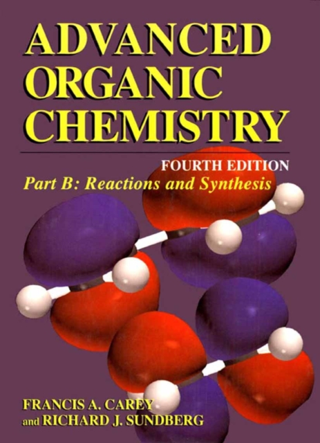 Advanced Organic Chemistry : Part B: Reaction and Synthesis, PDF eBook