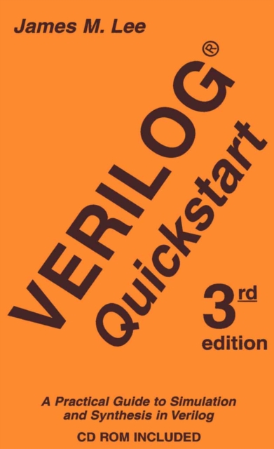 Verilog(R) Quickstart : A Practical Guide to Simulation and Synthesis in Verilog, PDF eBook