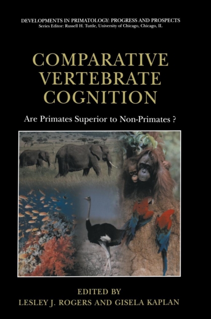 Comparative Vertebrate Cognition : Are Primates Superior to Non-Primates?, Hardback Book