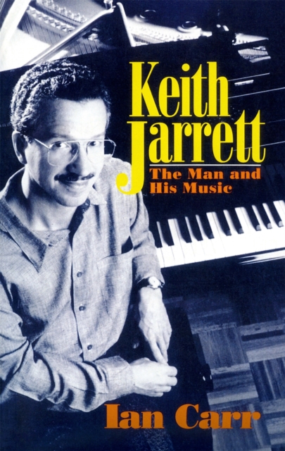 Keith Jarrett : The Man And His Music, Paperback / softback Book
