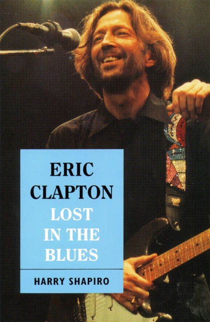 Eric Clapton : Lost In The Blues, Paperback / softback Book