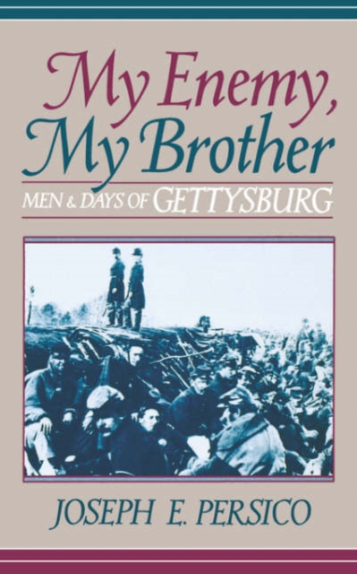 My Enemy, My Brother : Men and Days of Gettysburg, Paperback / softback Book