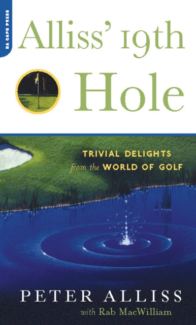 Alliss' 19th Hole : Trivial Delights from the World of Golf, EPUB eBook