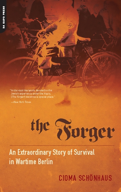 The Forger : An Extraordinary Story of Survival in Wartime Berlin, EPUB eBook
