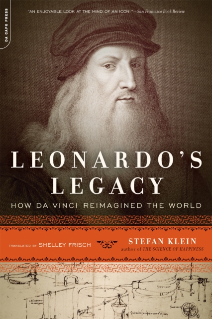 Leonardo's Legacy : How Da Vinci Reimagined the World, Paperback / softback Book