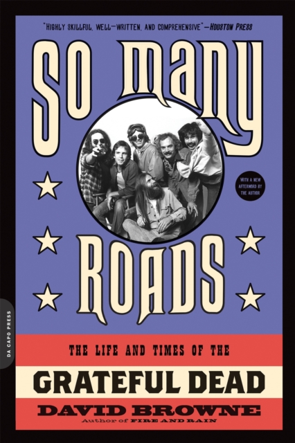So Many Roads : The Life and Times of the Grateful Dead, Paperback / softback Book