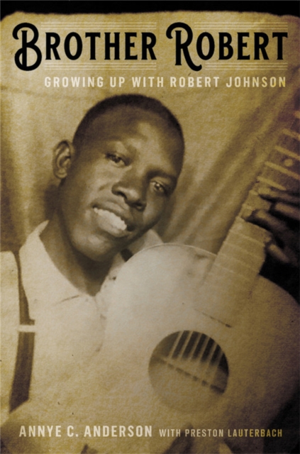 Brother Robert : Growing Up with Robert Johnson, Hardback Book