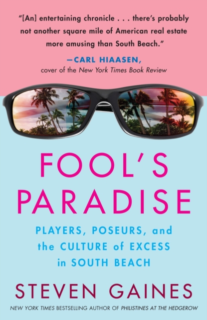 Fool's Paradise : Players, Poseurs, and the Culture of Excess in South Beach, Paperback / softback Book