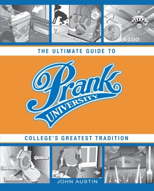 Prank University : The Ultimate Guide to College's Greatest Tradition, EPUB eBook