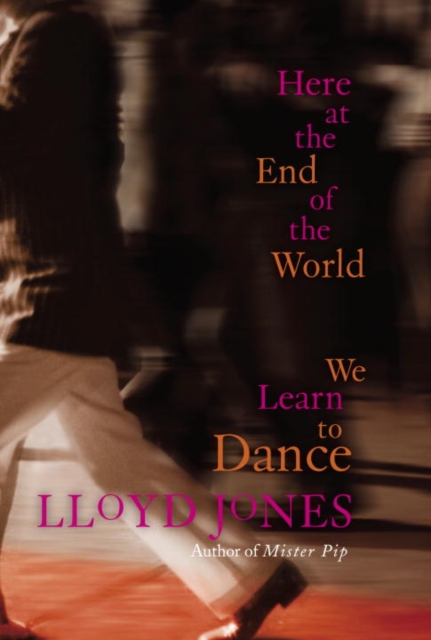 Here at the End of the World We Learn to Dance, EPUB eBook