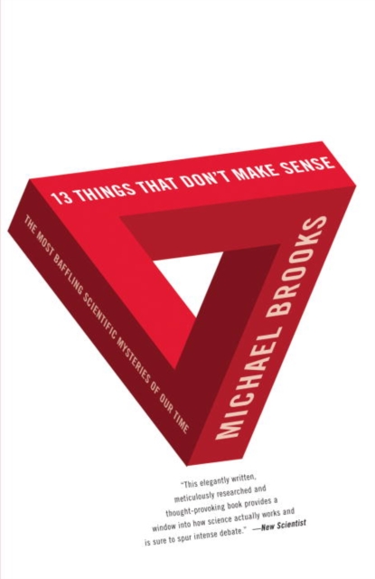 13 Things That Don't Make Sense : The Most Baffling Scientific Mysteries of Our Time, EPUB eBook