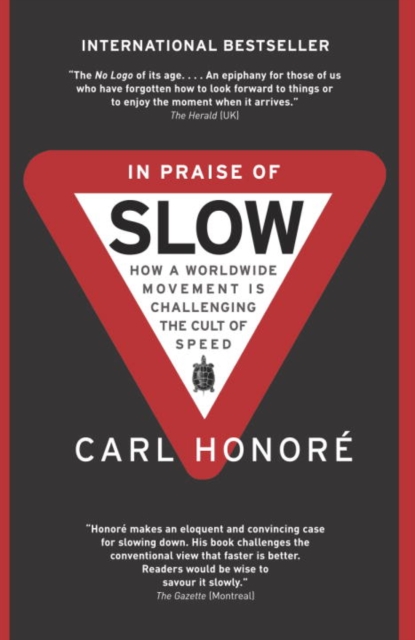 In Praise of Slow : How a Worldwide Movement Is Challenging the Cult of Speed, EPUB eBook
