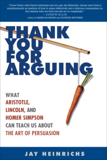Thank You for Arguing : What Aristotle, Lincoln, and Homer Simpson Can Teach Us About the Art of Persuasion, EPUB eBook