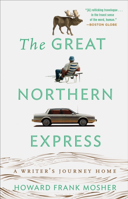 The Great Northern Express : A Writer's Journey Home, Paperback / softback Book