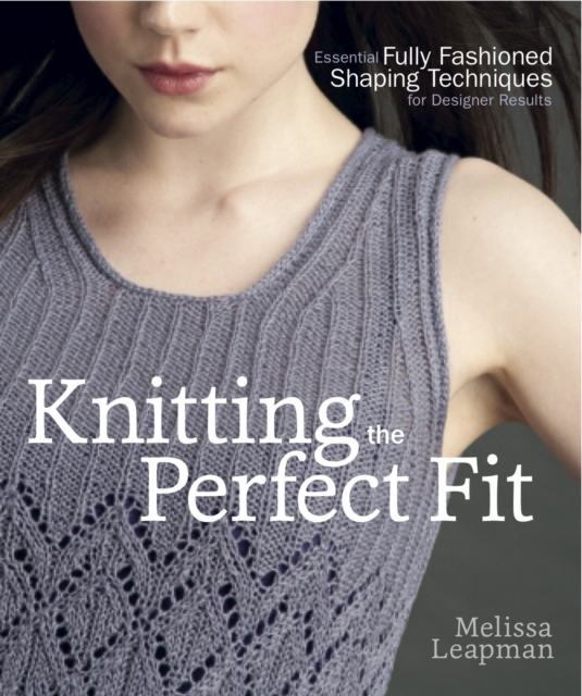 Knitting the Perfect Fit, Paperback / softback Book