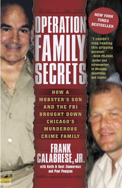 Operation Family Secrets : How a Mobster's Son and the FBI Brought Down Chicago's Murderous Crime Family, Paperback / softback Book