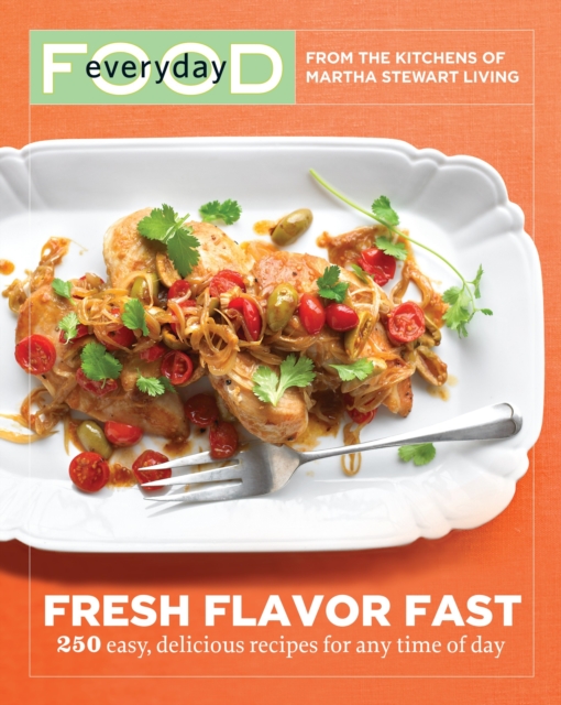 Everyday Food: Fresh Flavor Fast, EPUB eBook