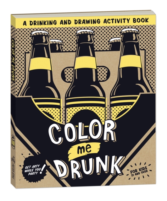 Color Me Drunk : A Drinking and Drawing Activity Book, Paperback / softback Book