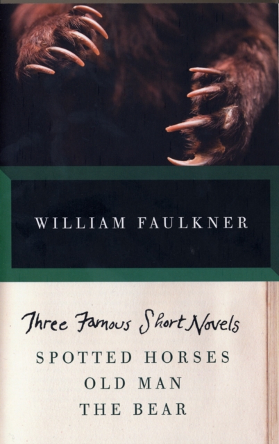 THREE FAMOUS SHORT NOVELS : Spotted Horses, Old Man, The Bear, Paperback / softback Book