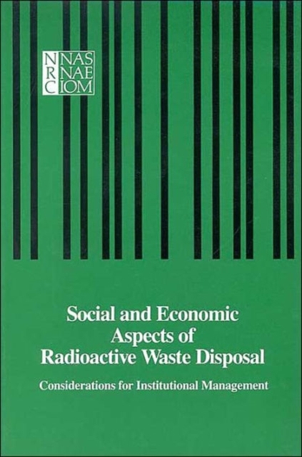Social and Economic Aspects of Radioactive Waste Disposal : Considerations for Institutional Management, Paperback / softback Book