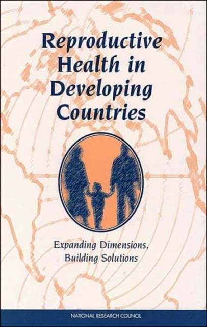 Reproductive Health in Developing Countries : Expanding Dimensions, Building Solutions, Hardback Book