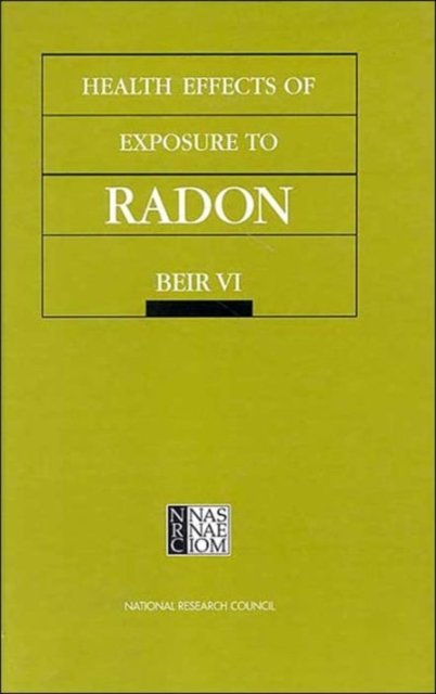 Health Effects of Exposure to Radon : BEIR VI, Hardback Book