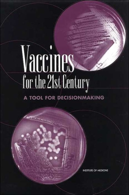 Vaccines for the 21st Century : A Tool for Decisionmaking, Hardback Book