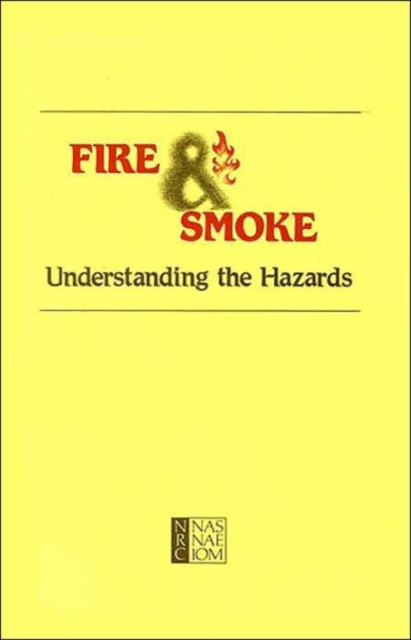 Fire and Smoke : Understanding the Hazards, Paperback / softback Book