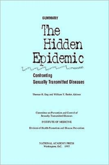 The Hidden Epidemic : Confronting Sexually Transmitted Diseases, Summary, Paperback / softback Book