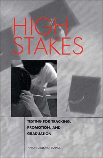 High Stakes : Testing for Tracking, Promotion, and Graduation, Paperback / softback Book