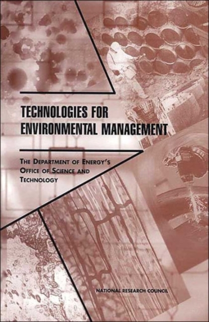 Technologies for Environmental Management : The Department of Energy's Office of Science and Technology, Paperback / softback Book