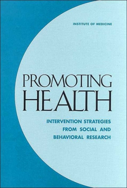 Promoting Health : Intervention Strategies from Social and Behavioral Research, Paperback / softback Book