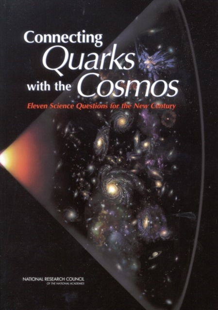 Connecting Quarks with the Cosmos : Eleven Science Questions for the New Century, Paperback / softback Book