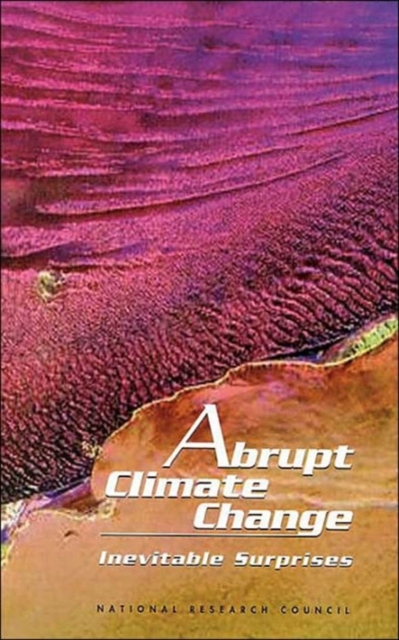 Abrupt Climate Change : Inevitable Surprises, Hardback Book