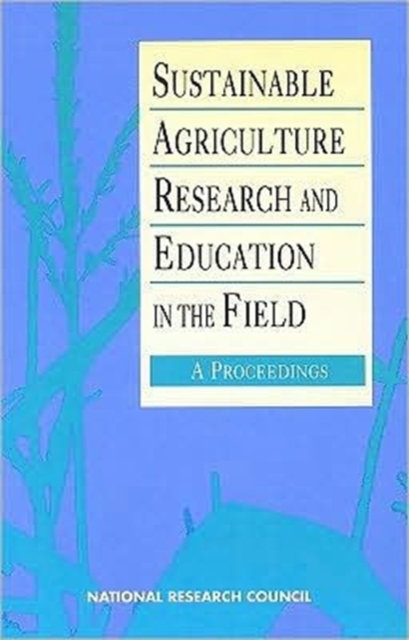 Sustainable Agriculture Research and Education in the Field : A Proceedings, Paperback Book