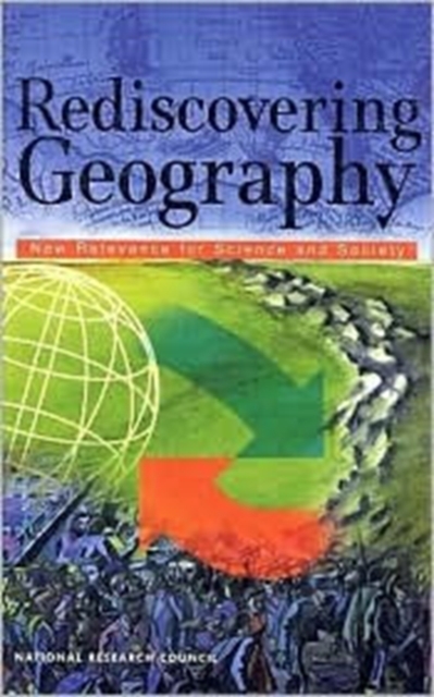 Rediscovering Geography : New Relevance for Science and Society, Paperback / softback Book