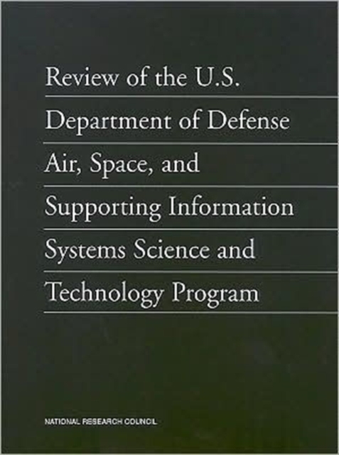 Review of the U.S. Department of Defense Air, Space, and Supporting Information Systems Science and Technology Program, Paperback Book