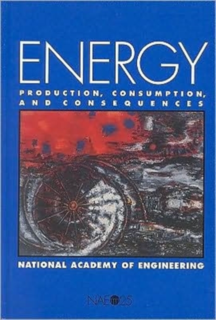 Energy : Production, Consumption, and Consequences, Paperback / softback Book