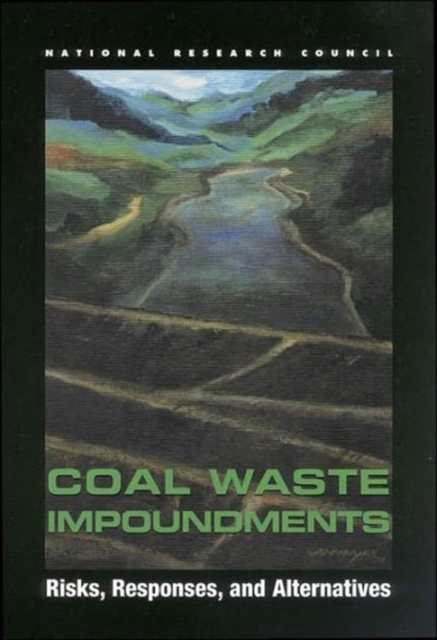 Coal Waste Impoundments : Risks, Responses, and Alternatives, Paperback / softback Book