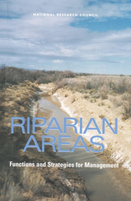 Riparian Areas : Functions and Strategies for Management, Hardback Book