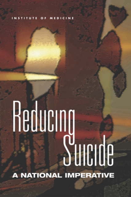 Reducing Suicide : A National Imperative, Hardback Book