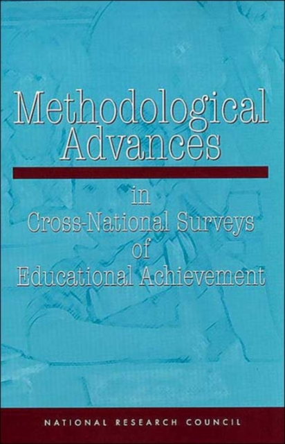 Methodological Advances in Cross-National Surveys of Educational Achievement, Paperback / softback Book
