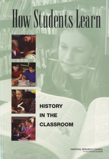 How Students Learn : History in the Classroom, Paperback / softback Book