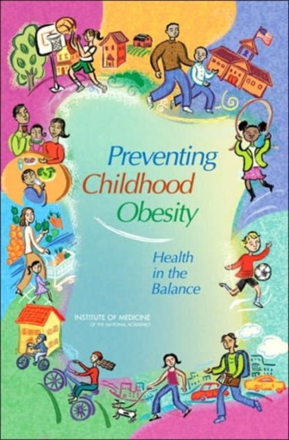 Preventing Childhood Obesity : Health in the Balance, Hardback Book