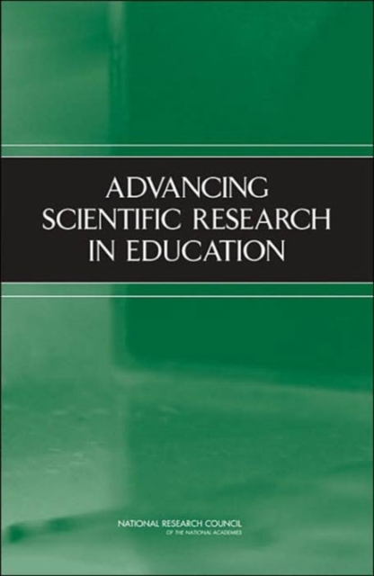 Advancing Scientific Research in Education, Paperback / softback Book