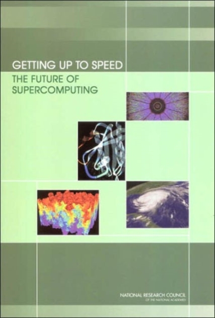 Getting Up to Speed : The Future of Supercomputing, Paperback / softback Book