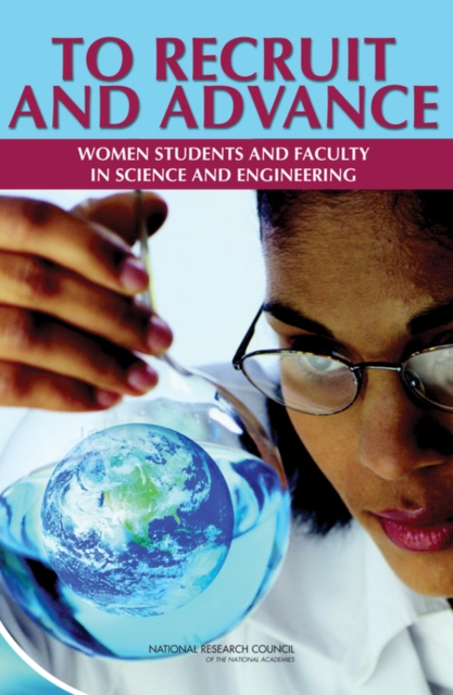 To Recruit and Advance : Women Students and Faculty in Science and Engineering, Paperback / softback Book