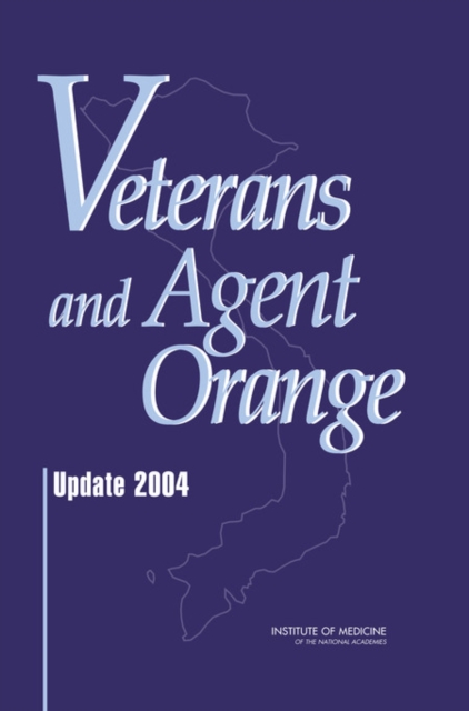 Veterans and Agent Orange : Update 2004, Hardback Book