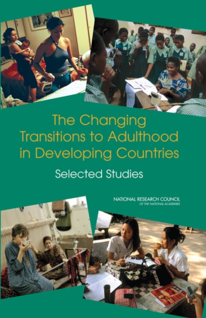 The Changing Transitions to Adulthood in Developing Countries : Selected Studies, Paperback / softback Book