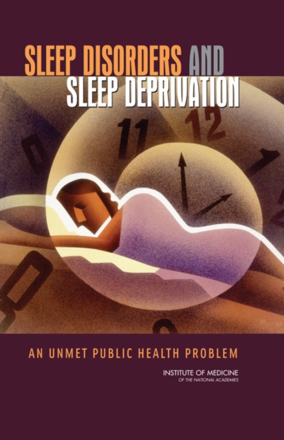 Sleep Disorders and Sleep Deprivation : An Unmet Public Health Problem, Hardback Book